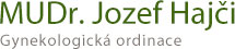 MUDr. Jozef Hajči - Gynekologická ordinace